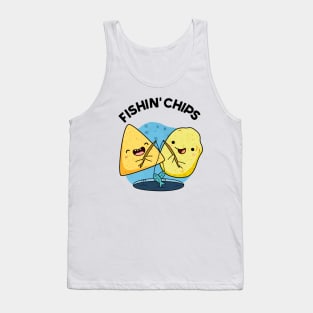 Fishin chips Funny Food Pun Tank Top